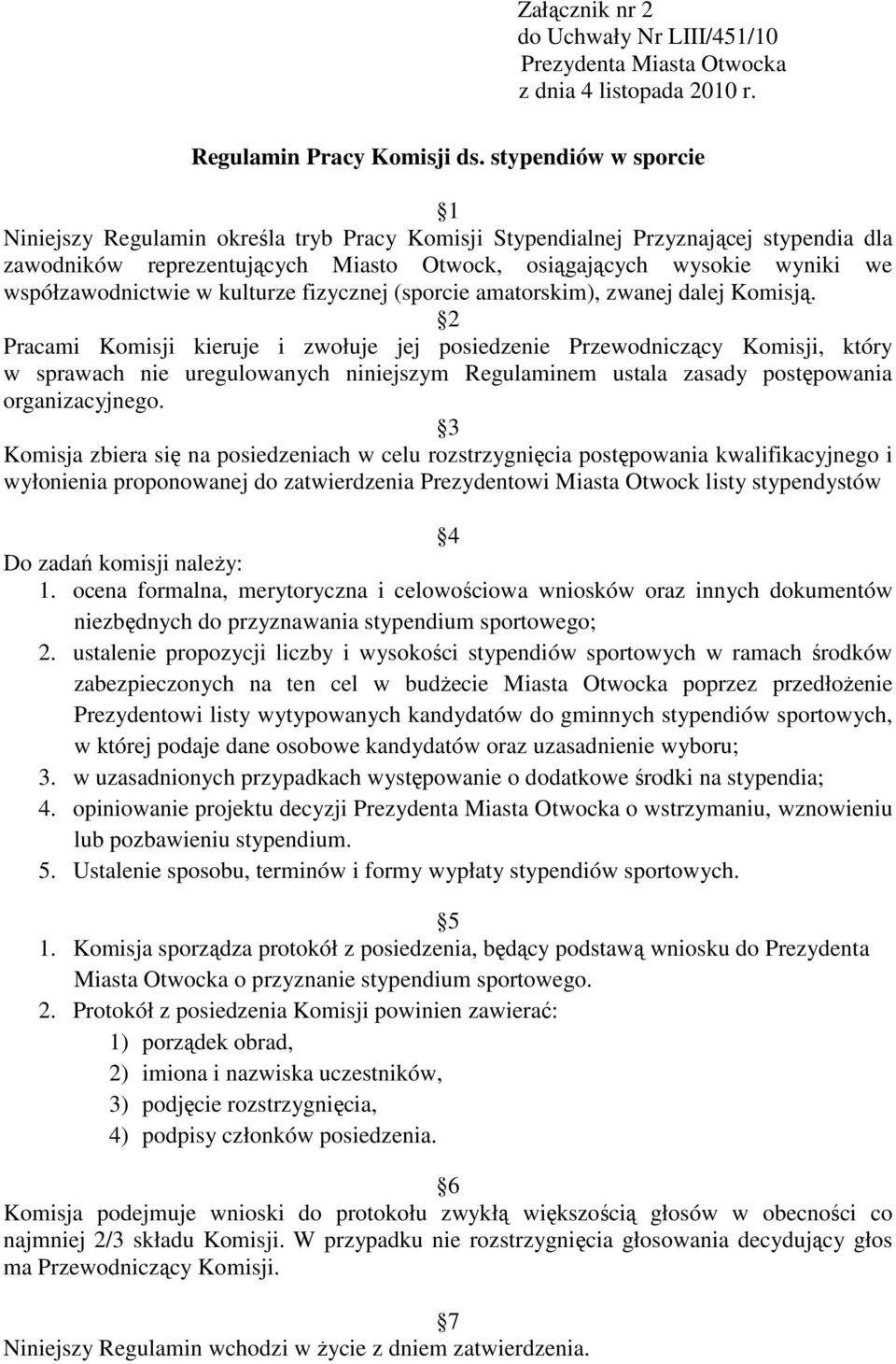 współzawodnictwie w kulturze fizycznej (sporcie amatorskim), zwanej dalej Komisją.