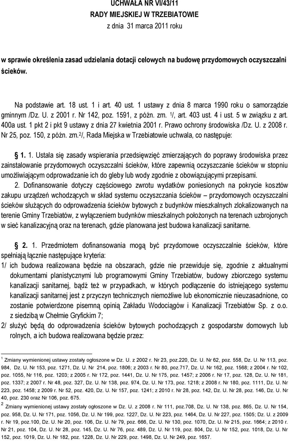 1 pkt 2 i pkt 9 ustawy z dnia 27 kwietnia 2001 r. Prawo ochrony środowiska /Dz. U. z 2008 r. Nr 25, poz. 15