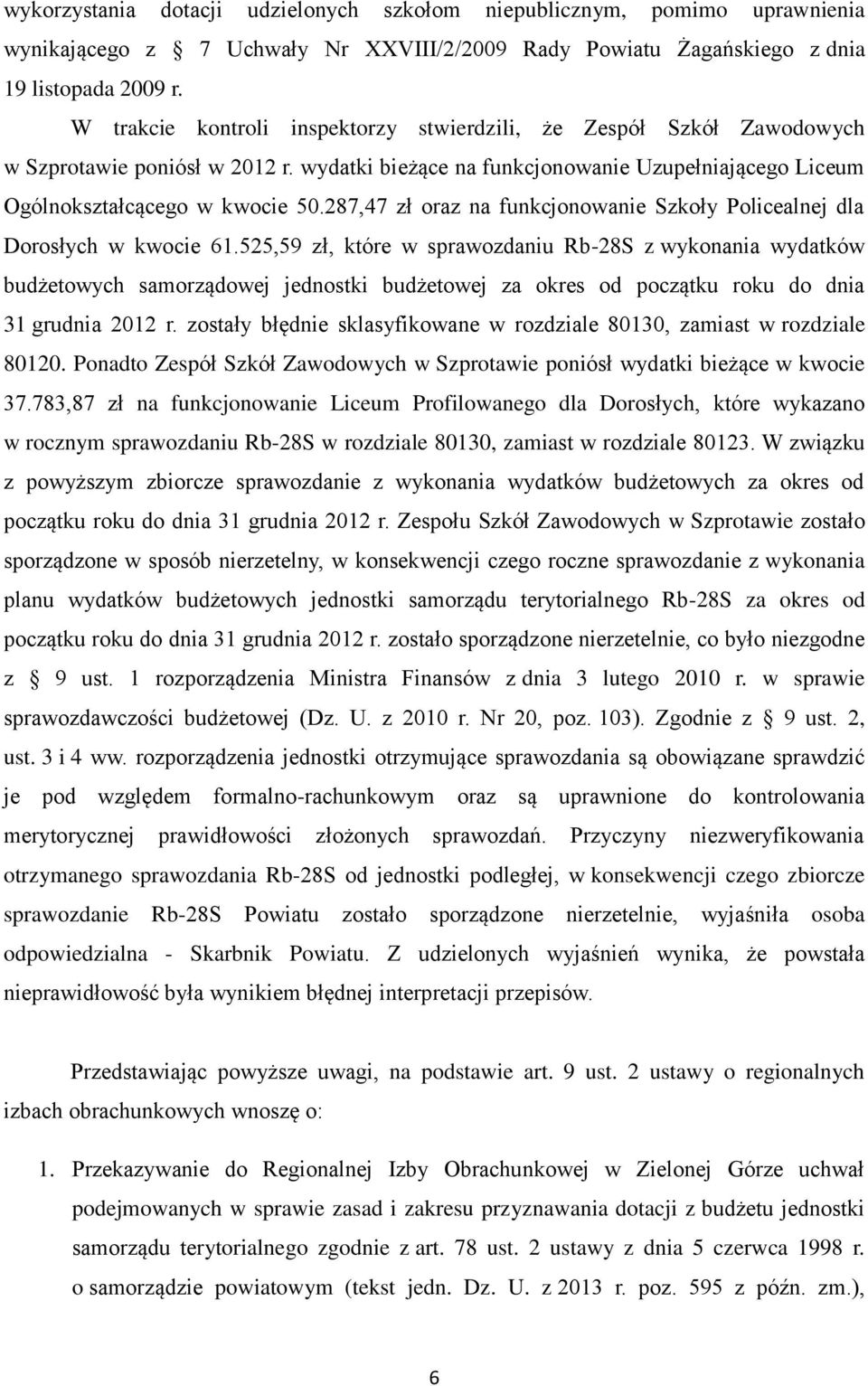 287,47 zł oraz na funkcjonowanie Szkoły Policealnej dla Dorosłych w kwocie 61.