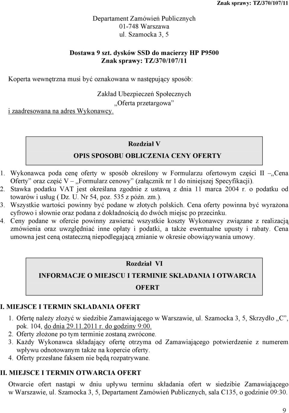 Wykonawcy. Rozdział V OPIS SPOSOBU OBLICZENIA CENY OFERTY 1.