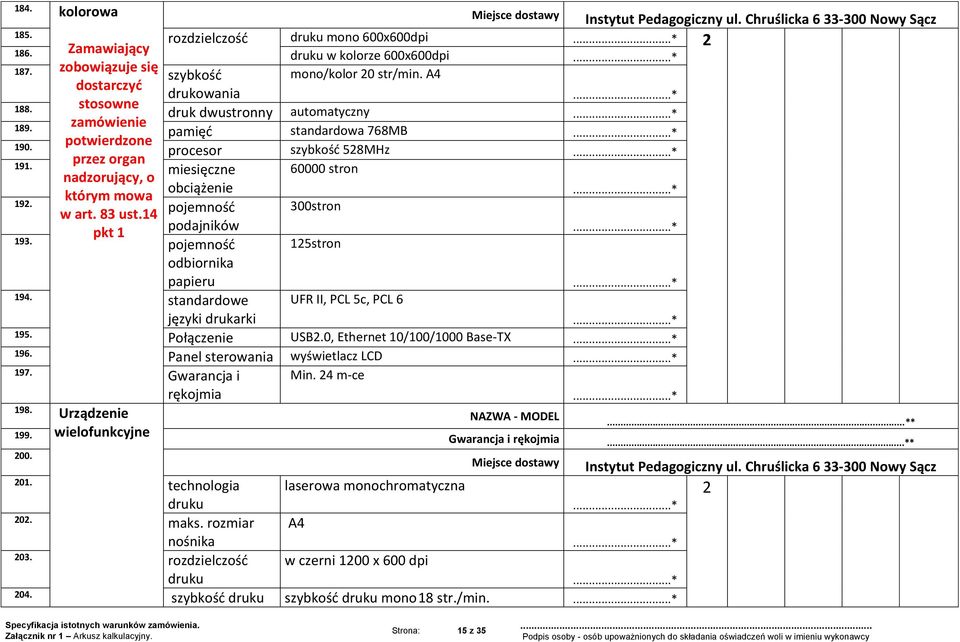 procesor szybkość 528MHz przez organ 191. miesięczne 60000 stron nadzorujący, o obciążenie którym mowa 192. w art. 83 ust.14 pojemność 300stron pkt 1 podajników 193.