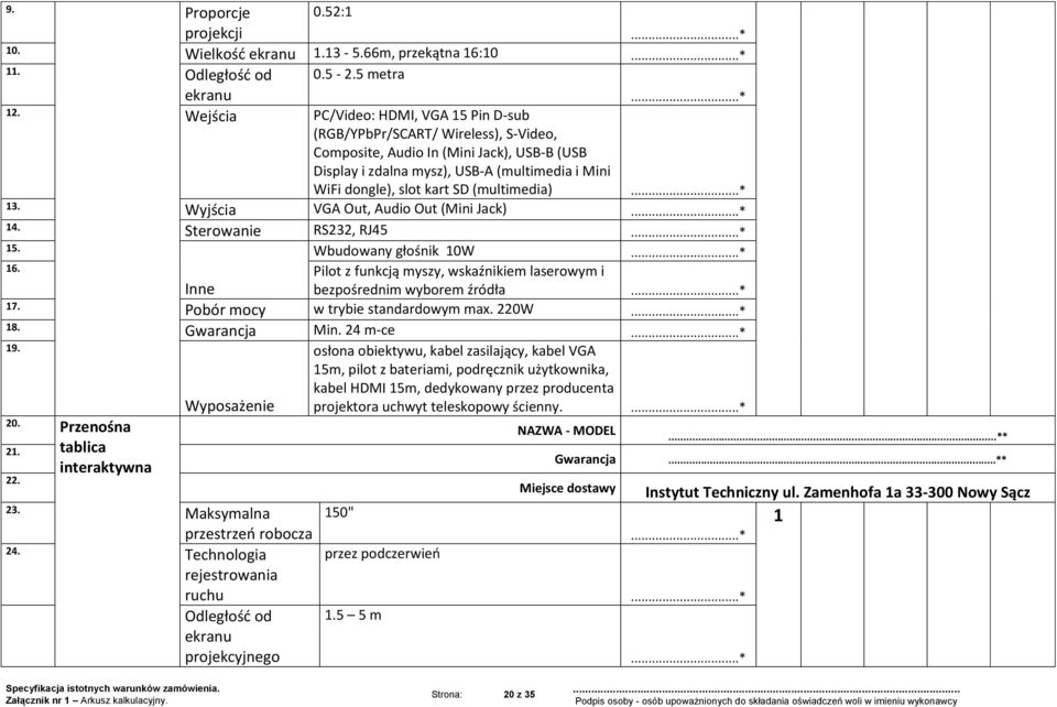 (multimedia) 13. Wyjścia VGA Out, Audio Out (Mini Jack) 14. Sterowanie RS232, RJ45 15. Wbudowany głośnik 10W 16. Inne Pilot z funkcją myszy, wskaźnikiem laserowym i bezpośrednim wyborem źródła 17.