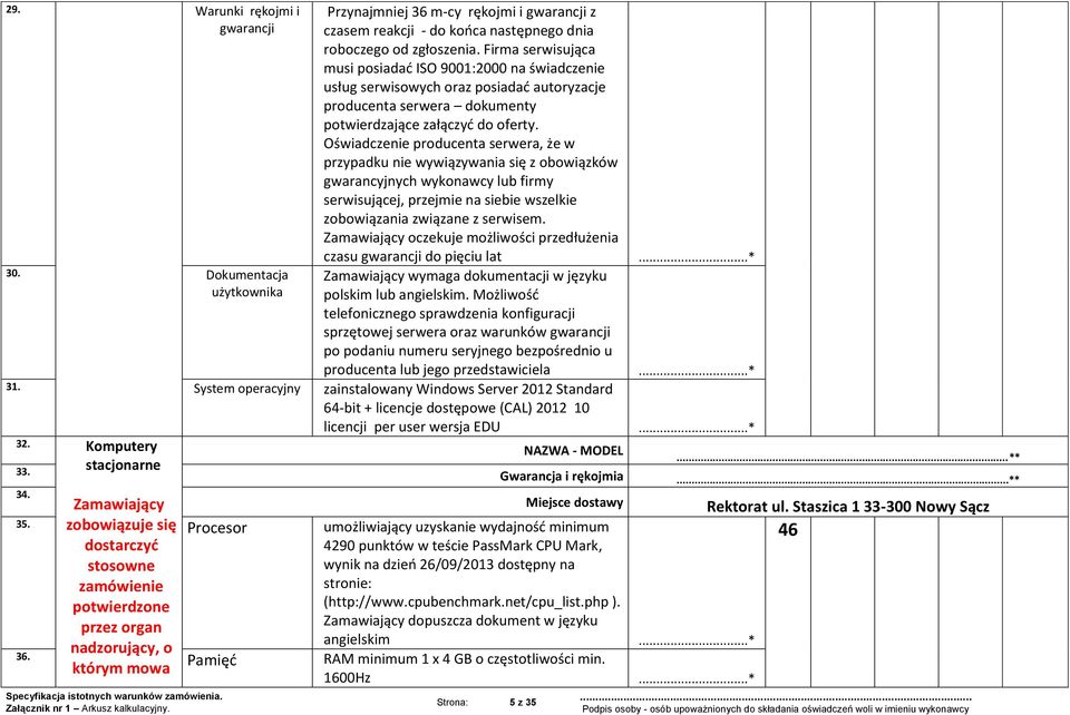 Oświadczenie producenta serwera, że w przypadku nie wywiązywania się z obowiązków gwarancyjnych wykonawcy lub firmy serwisującej, przejmie na siebie wszelkie zobowiązania związane z serwisem.