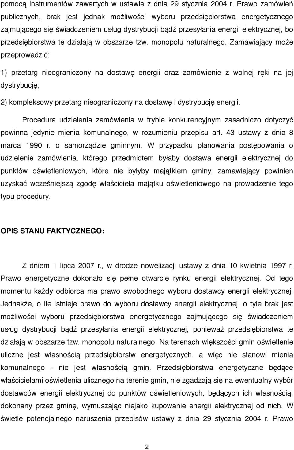 przedsiębiorstwa te działają w obszarze tzw. monopolu naturalnego.