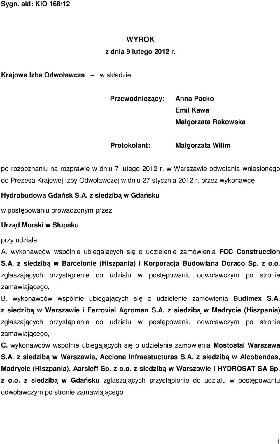 w Warszawie odwołania wniesionego do Prezesa Krajowej Izby Odwoławczej w dniu 27 stycznia 2012 r. przez wykonawcę Hydrobudowa Gdańsk S.A.