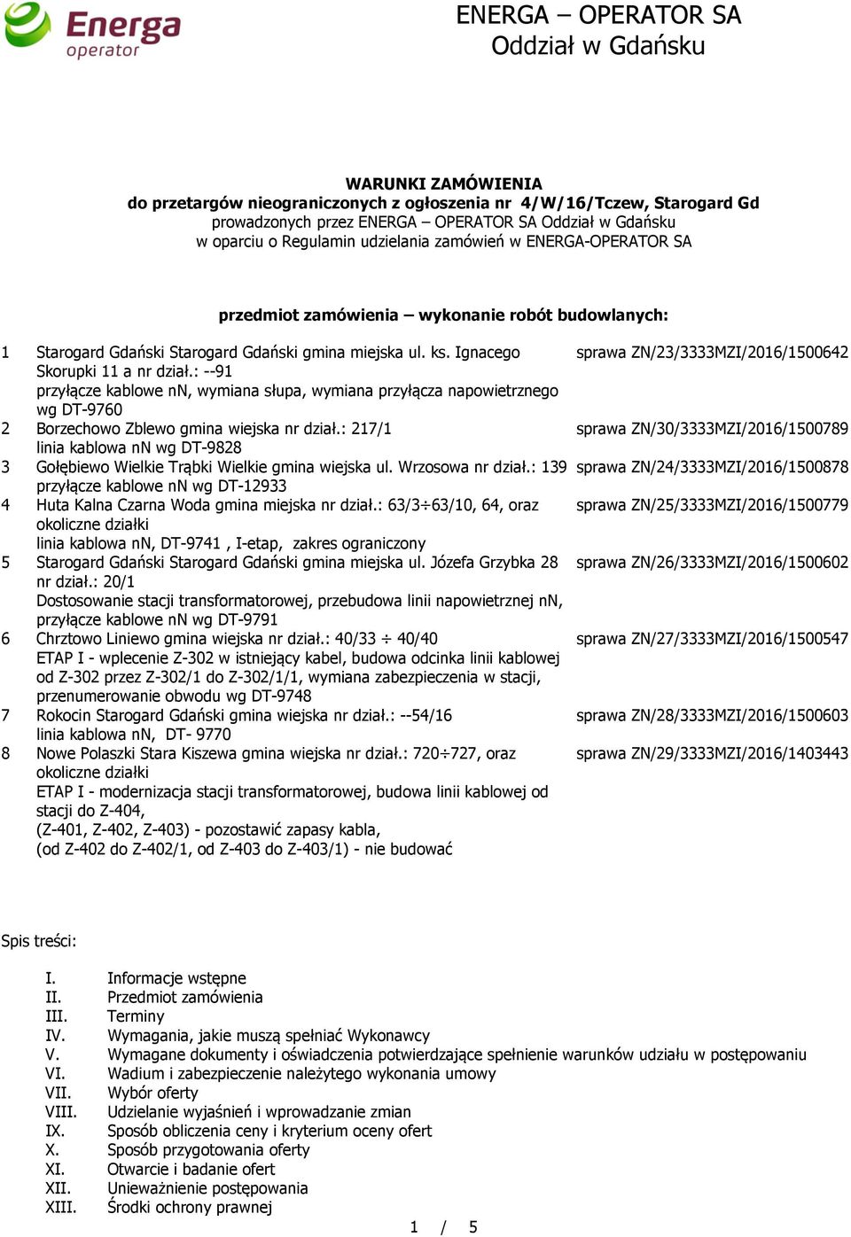 : --91 przyłącze kablowe nn, wymiana słupa, wymiana przyłącza napowietrznego wg DT-9760 2 Borzechowo Zblewo gmina wiejska nr dział.