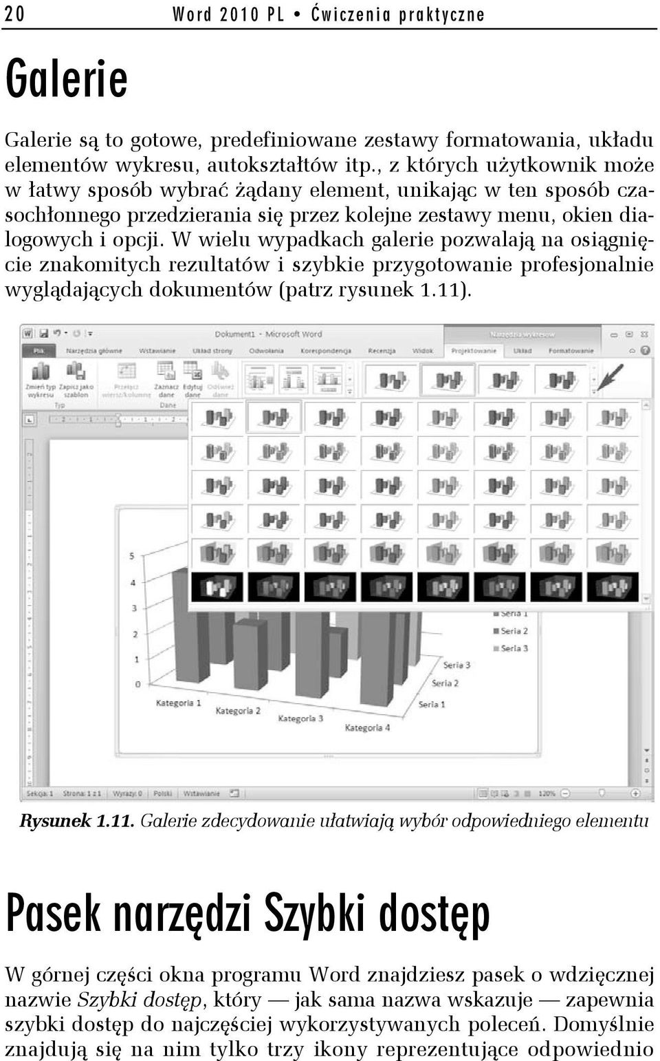 W wielu wypadkach galerie pozwalają na osiągnięcie znakomitych rezultatów i szybkie przygotowanie profesjonalnie wyglądających dokumentów (patrz rysunek 1.11)