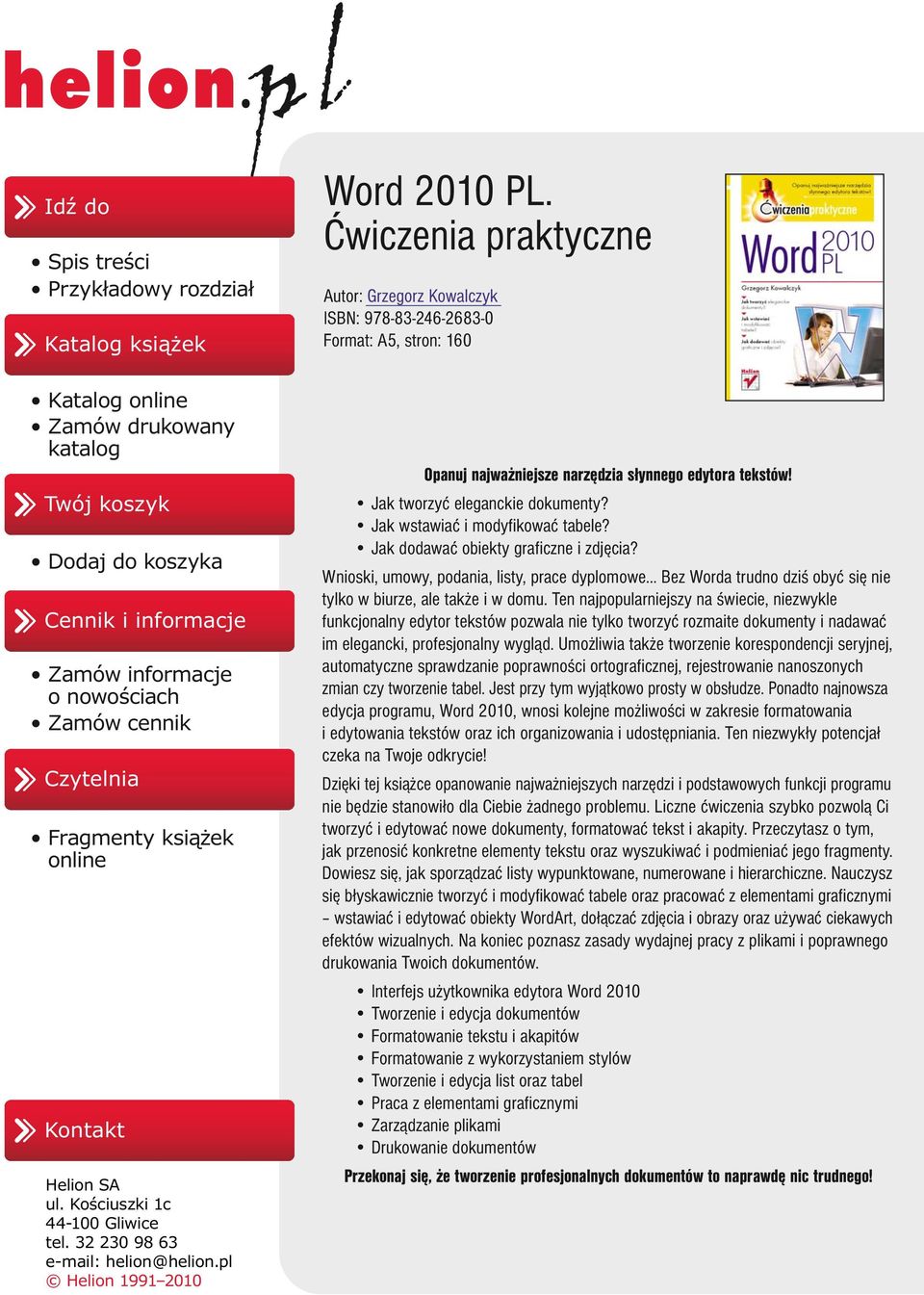 Æwiczenia praktyczne Autor: Grzegorz Kowalczyk ISBN: 978-83-246-2683-0 Format: A5, stron: 160 Opanuj najwa niejsze narzêdzia s³ynnego edytora tekstów! Jak tworzyæ eleganckie dokumenty?