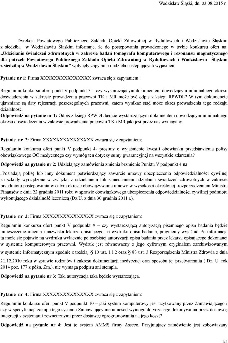 Udzielanie świadczeń zdrowotnych w zakresie badań tomografu komputerowego i rezonansu magnetycznego dla potrzeb Powiatowego Publicznego Zakładu Opieki Zdrowotnej w Rydułtowach i Wodzisławiu Śląskim z