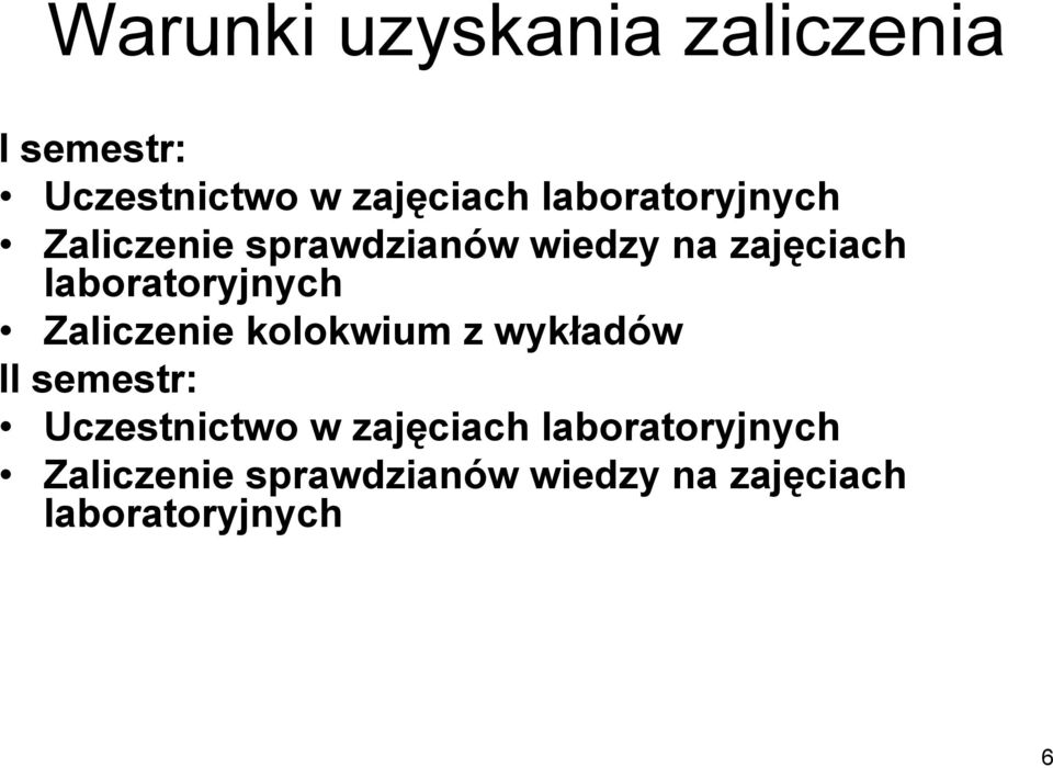 laboratoryjnych Zaliczenie kolokwium z wykładów II semestr: