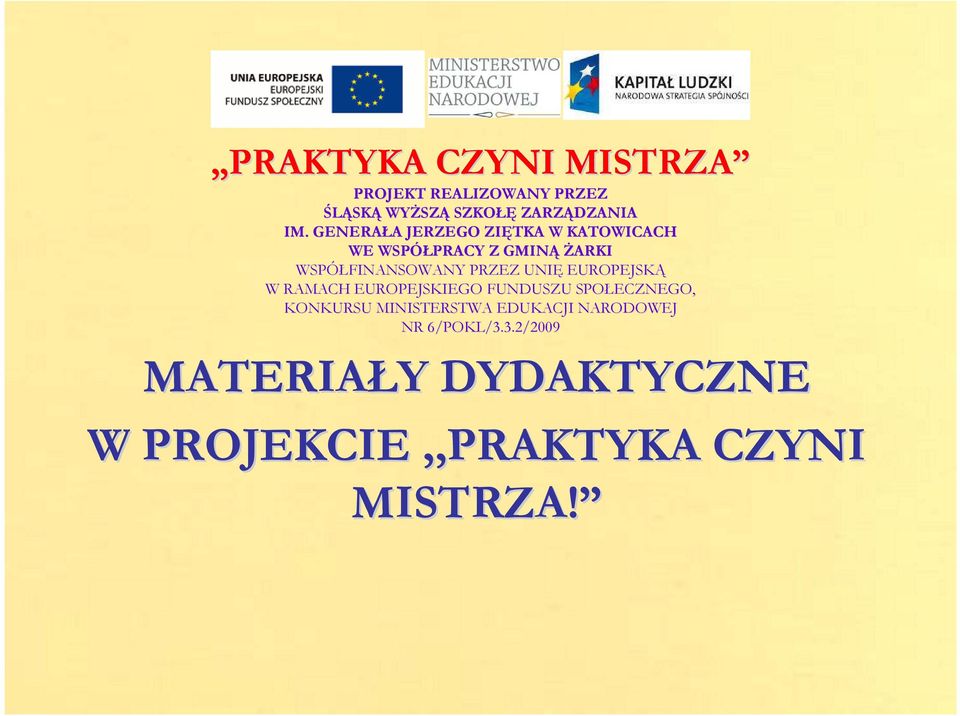 PRZEZ UNIĘ EUROPEJSKĄ W RAMACH EUROPEJSKIEGO FUNDUSZU SPOŁECZNEGO, KONKURSU MINISTERSTWA