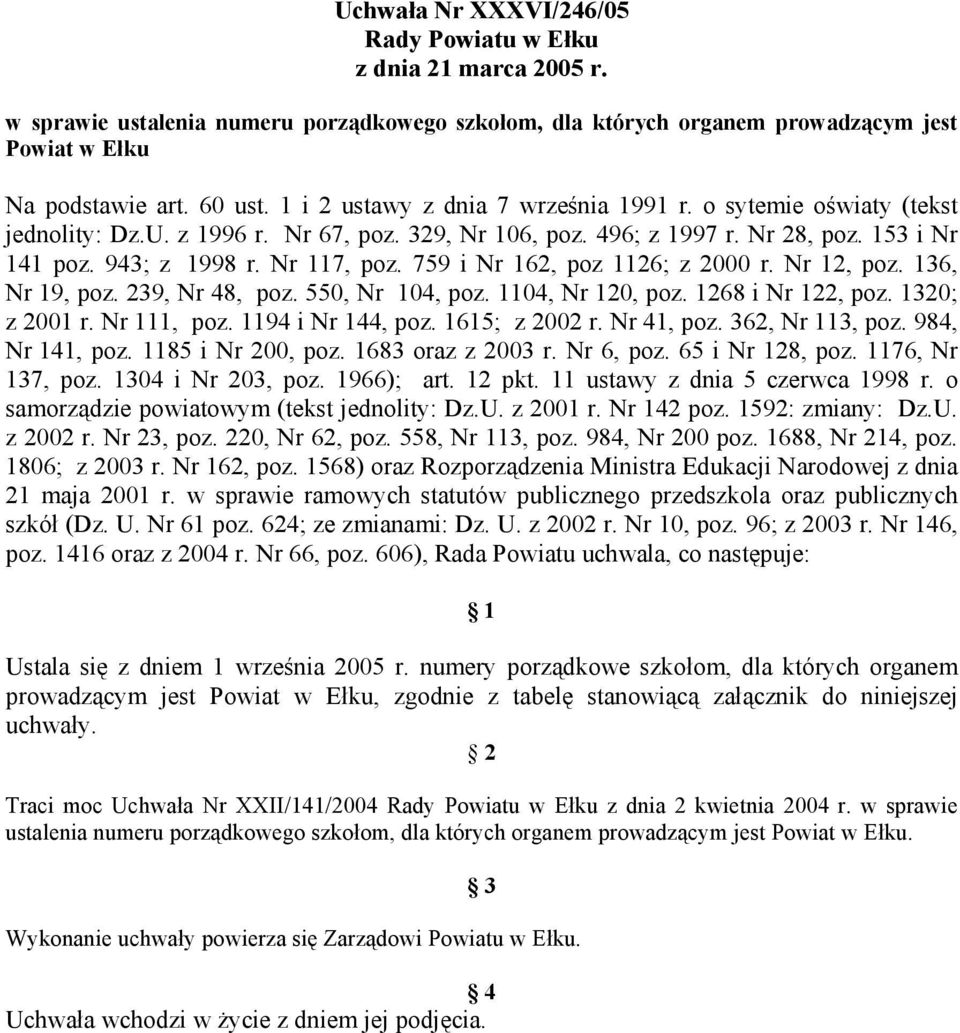 759 i Nr 162, poz 1126; z 2000 r. Nr 12, poz. 136, Nr 19, poz. 239, Nr 48, poz. 550, Nr 104, poz. 1104, Nr 120, poz. 1268 i Nr 122, poz. 1320; z 2001 r. Nr 111, poz. 1194 i Nr 144, poz.