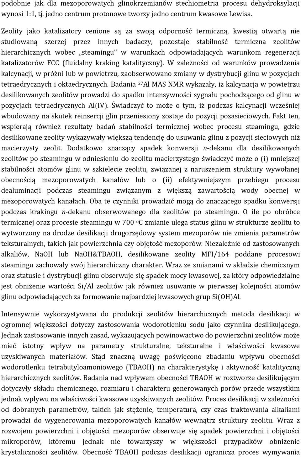 w warunkach odpowiadających warunkom regeneracji katalizatorów FCC (fluidalny kraking katalityczny).