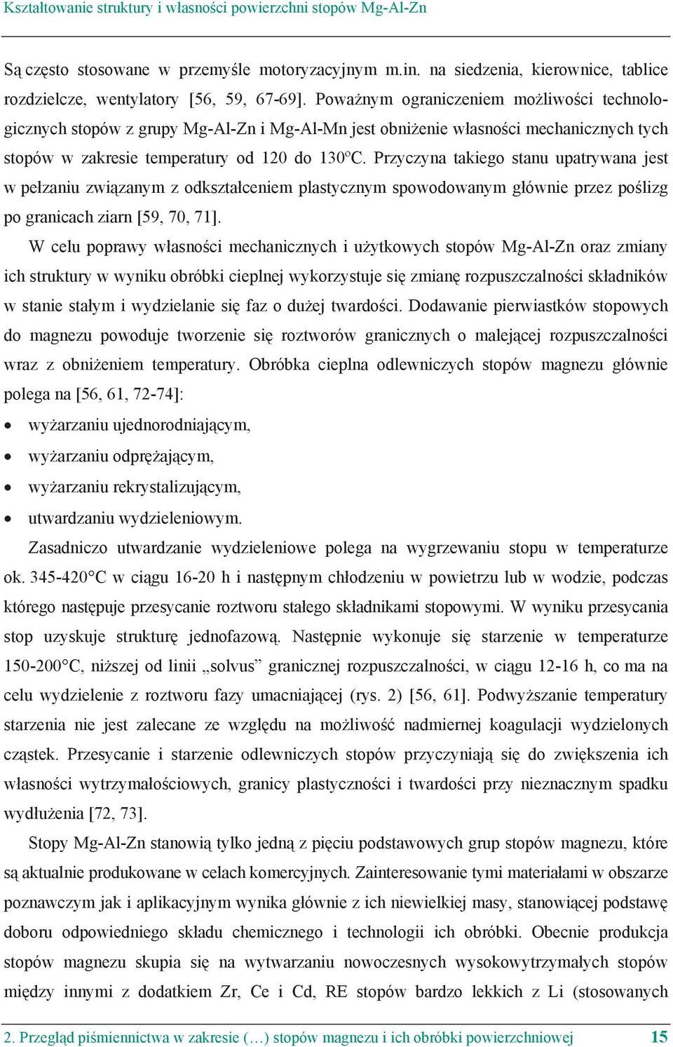 Przyczyna takiego stanu upatrywana jest w pe zaniu zwi zanym z odkszta ceniem plastycznym spowodowanym g ównie przez po lizg po granicach ziarn [59, 70, 71].