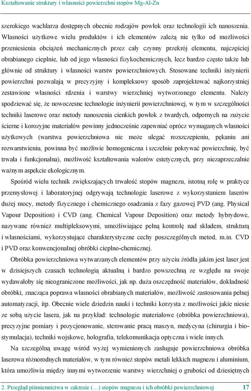 asno ci fizykochemicznych, lecz bardzo cz sto tak e lub g ównie od struktury i w asno ci warstw powierzchniowych.