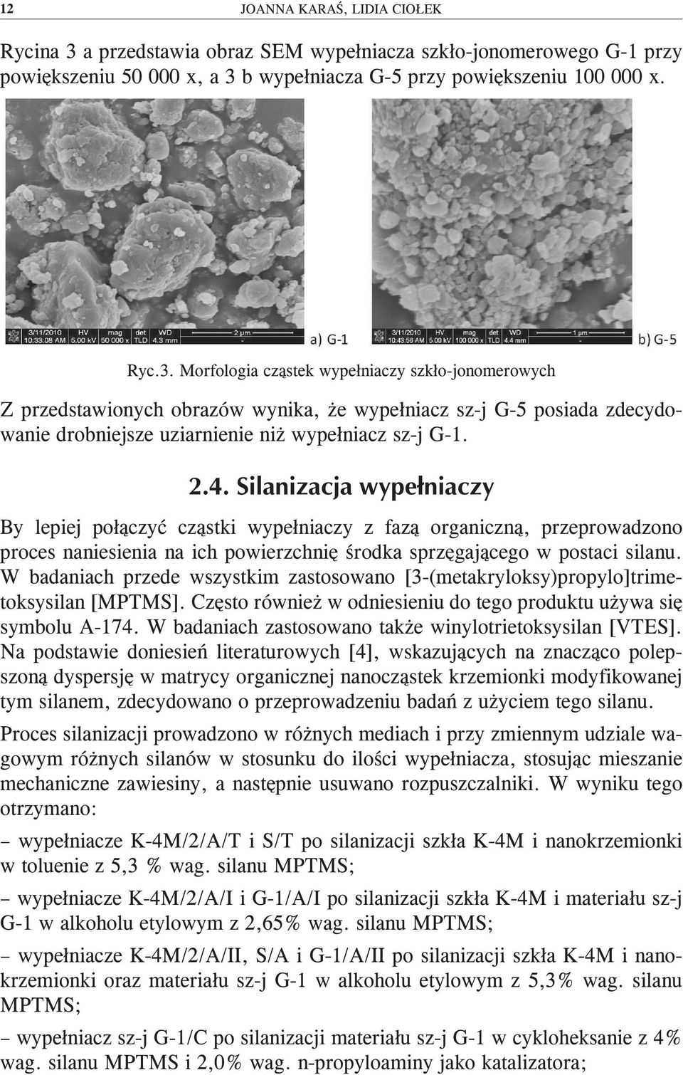 b wypełniacza G-5 przy powiększeniu 100 000 x. Ryc.3.