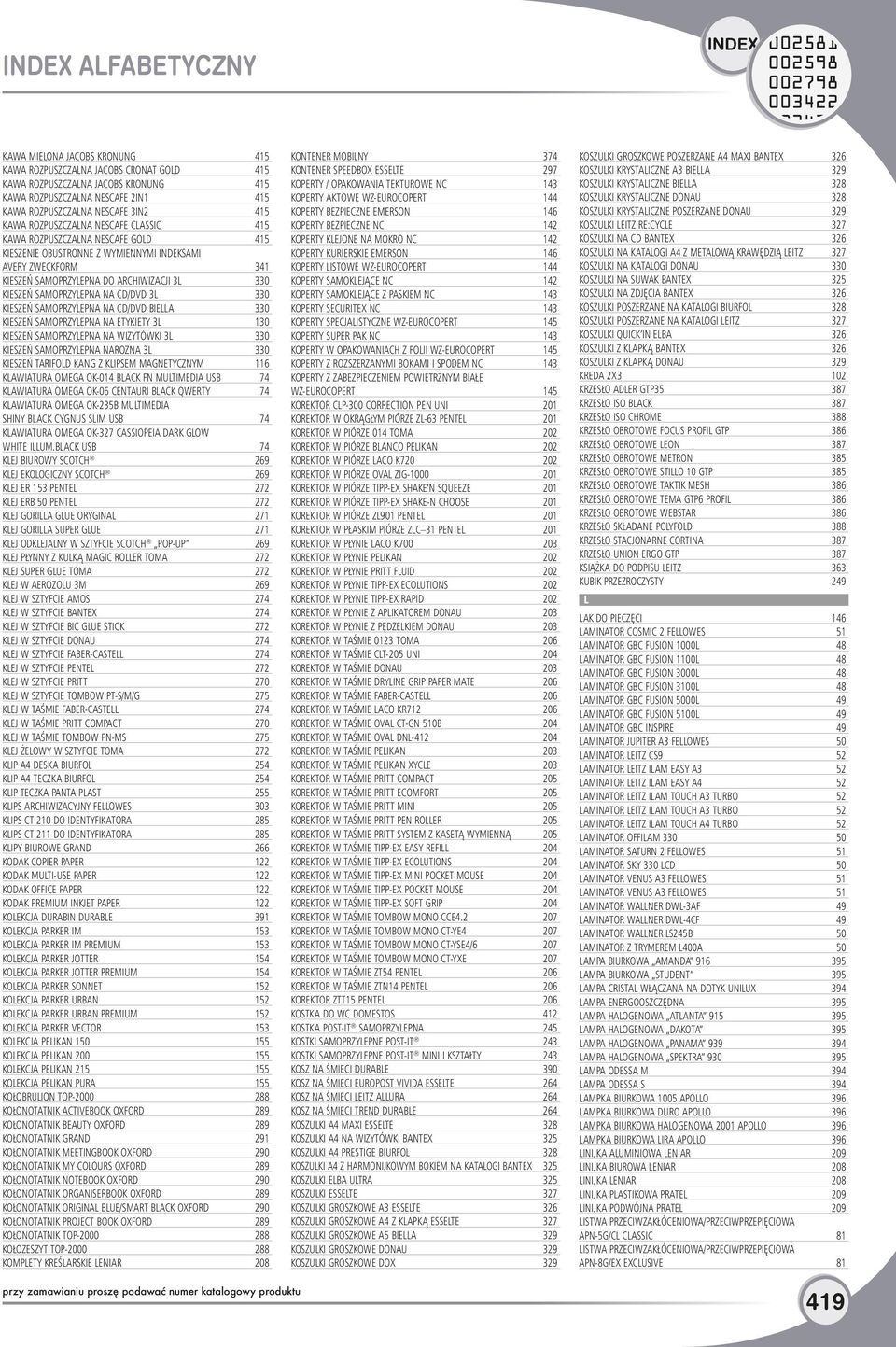 KIESZEŃ SAMOPRZYLEPNA NA CD/DVD 3L 330 KIESZEŃ SAMOPRZYLEPNA NA CD/DVD BIELLA 330 KIESZEŃ SAMOPRZYLEPNA NA ETYKIETY 3L 130 KIESZEŃ SAMOPRZYLEPNA NA WIZYTÓWKI 3L 330 KIESZEŃ SAMOPRZYLEPNA NAROŻNA 3L