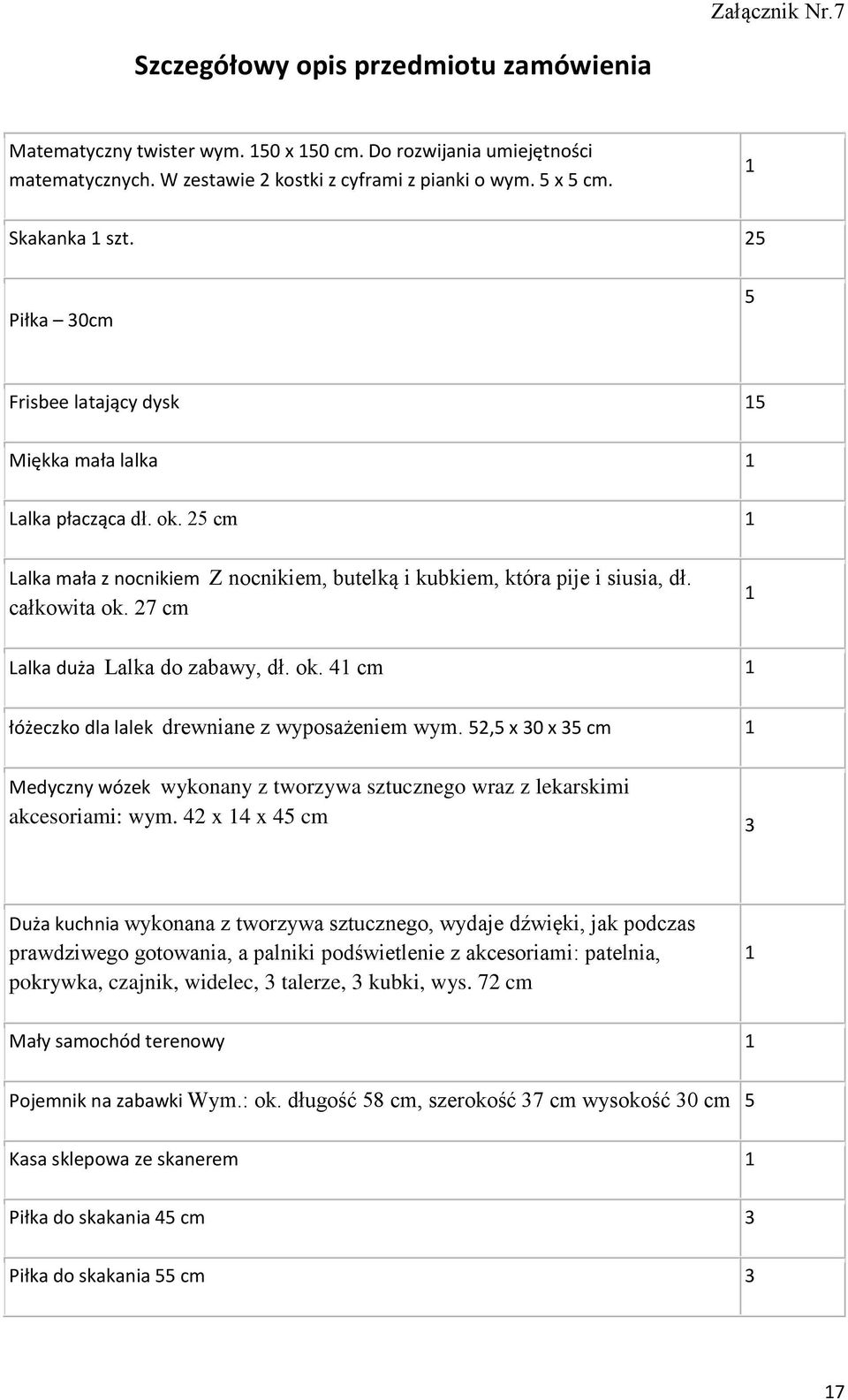 27 cm 1 Lalka duża Lalka do zabawy, dł. ok. 41 cm 1 łóżeczko dla lalek drewniane z wyposażeniem wym.