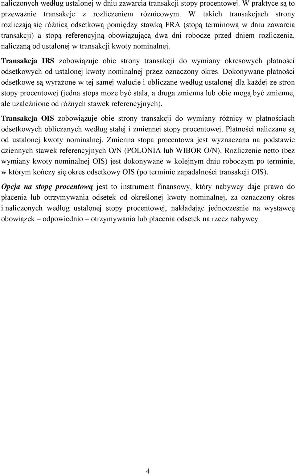 rozliczenia, naliczaną od ustalonej w transakcji kwoty nominalnej.