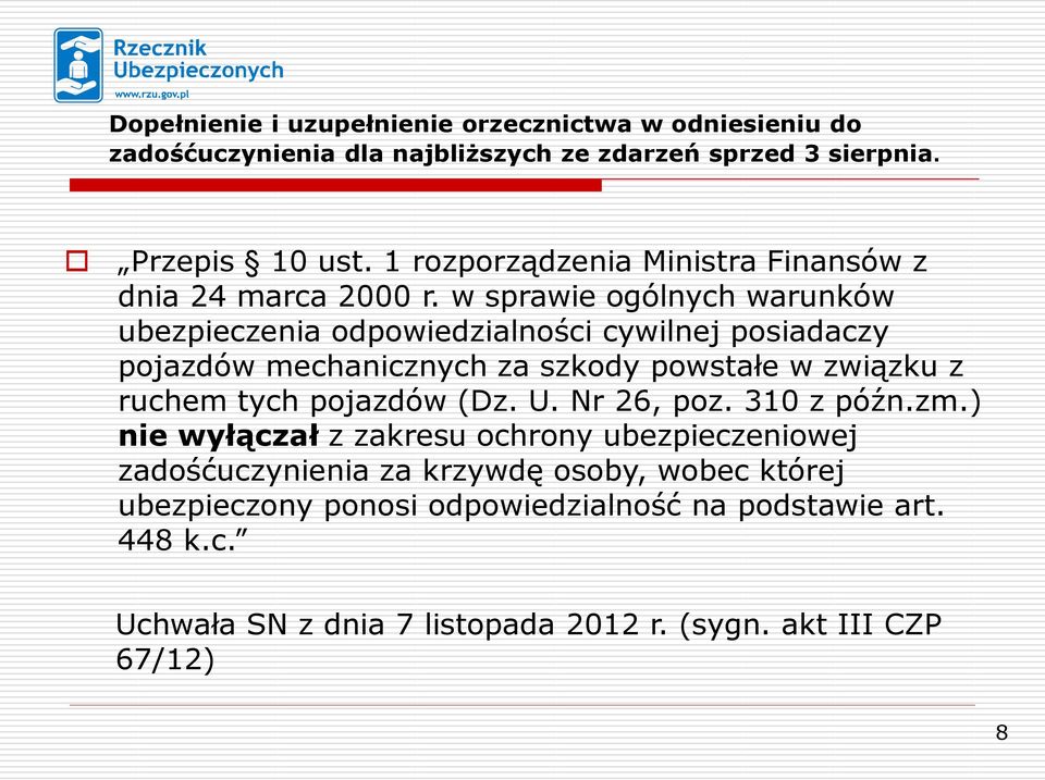 w sprawie ogólnych warunków ubezpieczenia odpowiedzialności cywilnej posiadaczy pojazdów mechanicznych za szkody powstałe w związku z ruchem tych