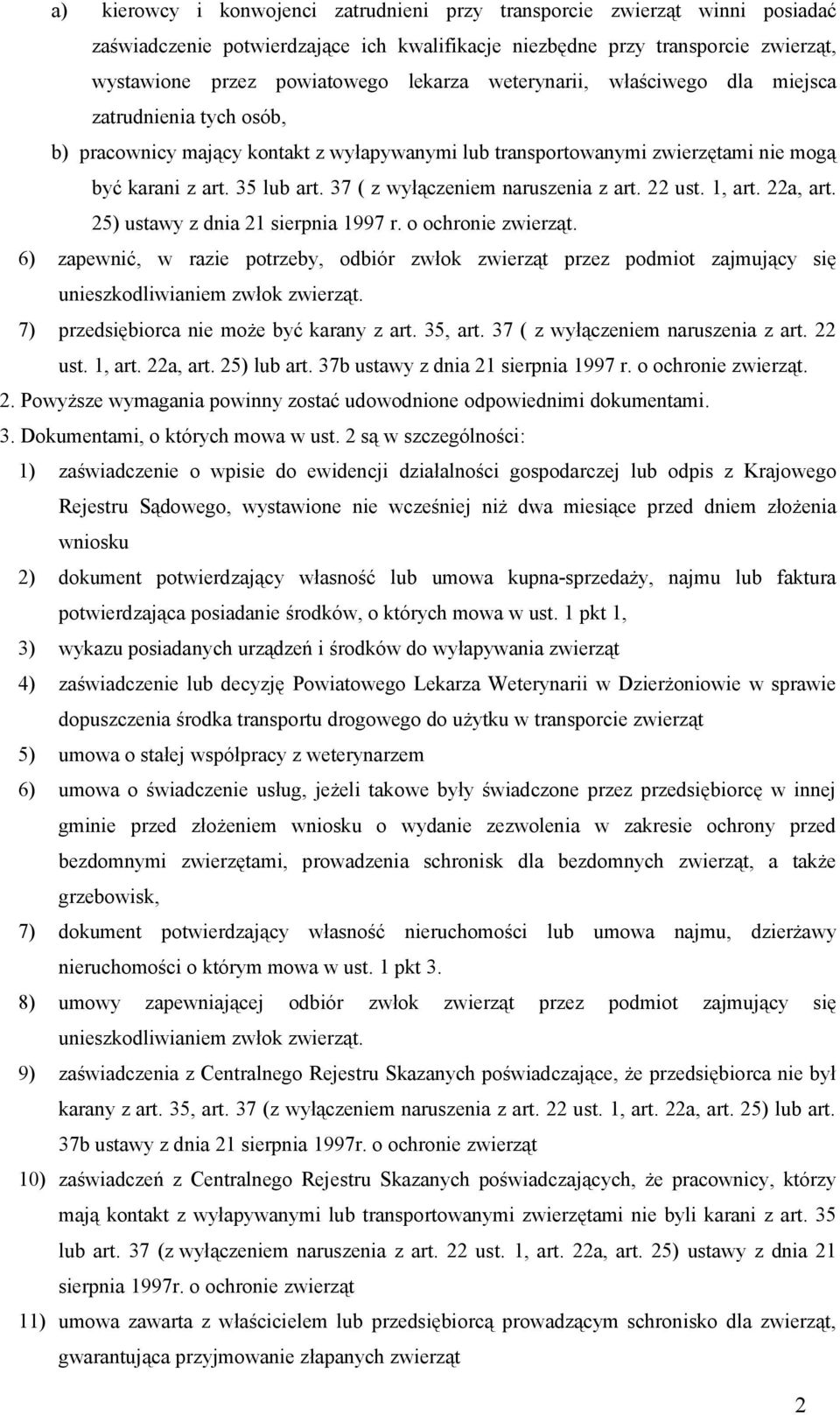 37 ( z wyłączeniem naruszenia z art. 22 ust. 1, art. 22a, art. 25) ustawy z dnia 21 sierpnia 1997 r. o ochronie zwierząt.