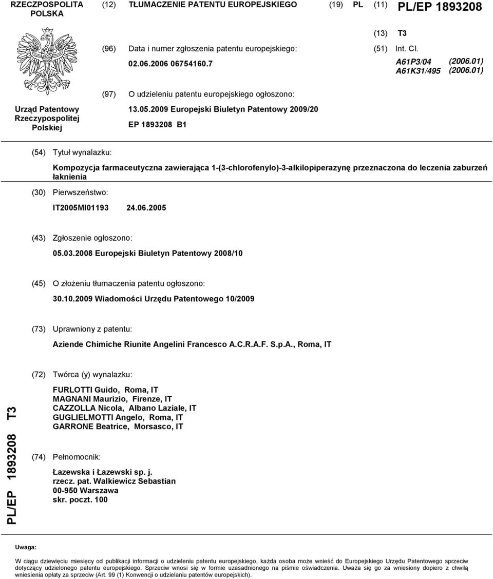 09 Europejski Biuletyn Patentowy 09/ EP 18938 B1 (54) Tytuł wynalazku: Kompozycja farmaceutyczna zawierająca 1-(3-chlorofenylo)-3-alkilopiperazynę przeznaczona do leczenia zaburzeń łaknienia ()