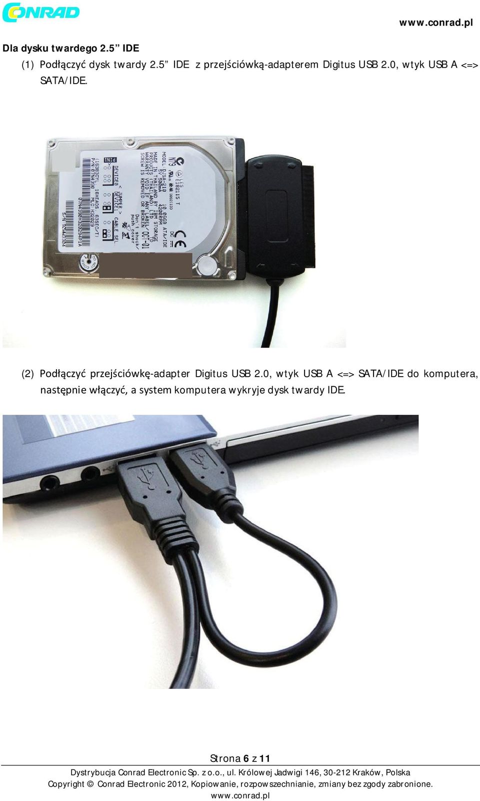 (2) Podłączyć przejściówkę-adapter Digitus USB 2.