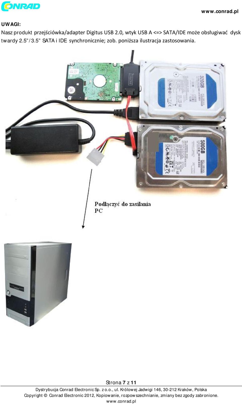 0, wtyk USB A <=> SATA/IDE może obsługiwać dysk