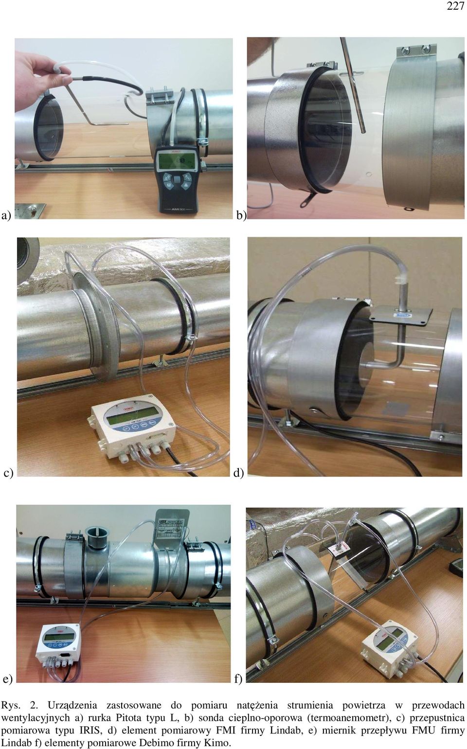 a) rurka Pitota typu L, b) sonda cieplno-oporowa (termoanemometr), c) przepustnica