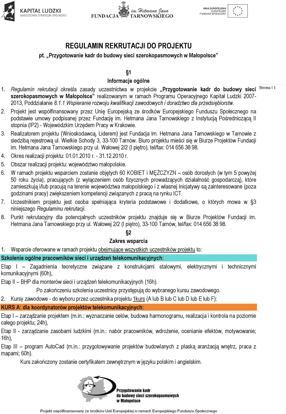 Poddziałanie 8.1.1 Wspieranie rozwoju kwalifikacji zawodowych i doradztwo dla przedsiębiorstw. 2.