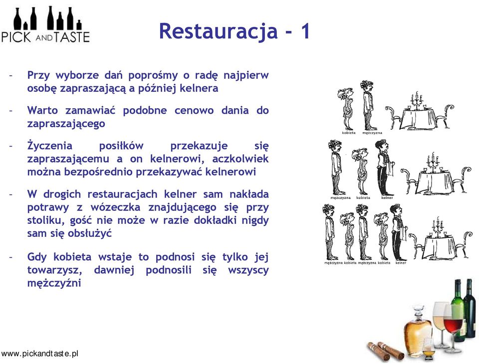 przekazywać kelnerowi - W drogich restauracjach kelner sam nakłada potrawy z wózeczka znajdującego się przy stoliku, gość nie