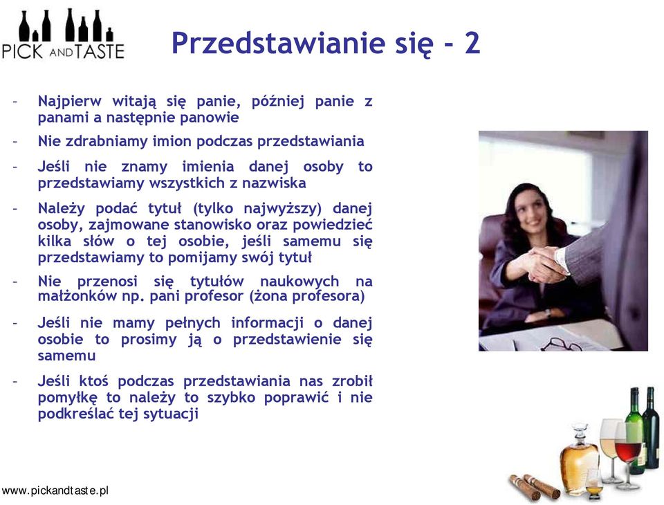 jeśli samemu się przedstawiamy to pomijamy swój tytuł - Nie przenosi się tytułów naukowych na małżonków np.