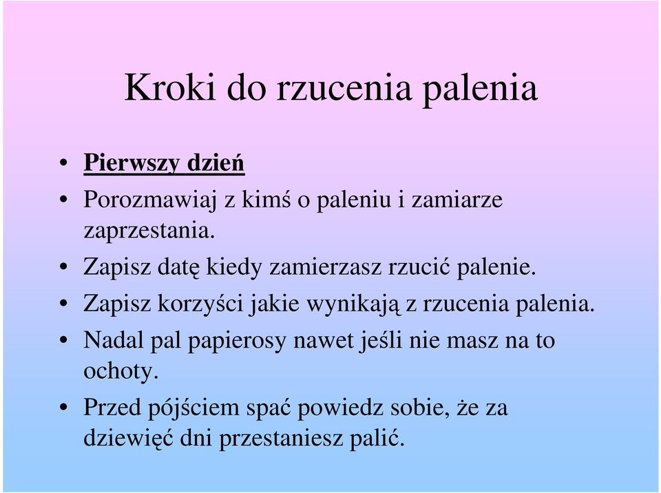 Zapisz korzyści jakie wynikają z rzucenia palenia.