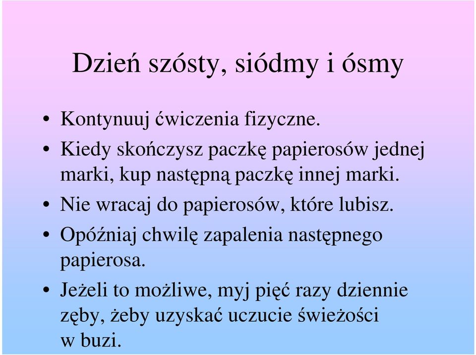 marki. Nie wracaj do papierosów, które lubisz.