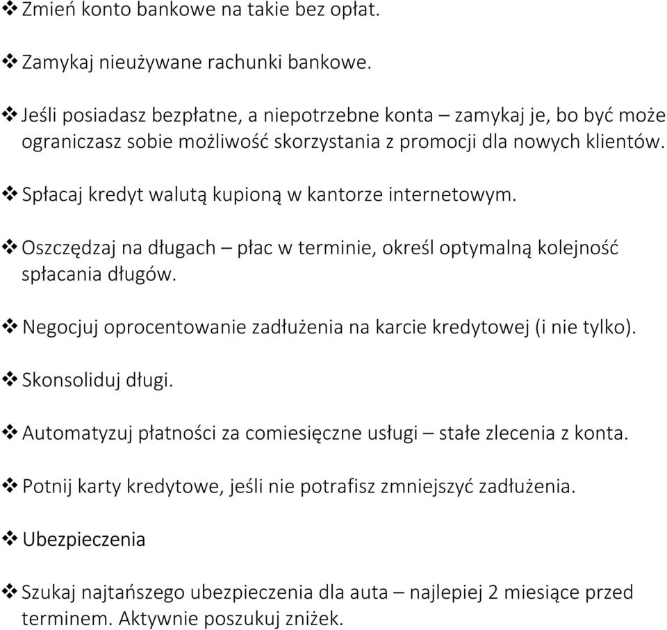 Spłacaj kredyt walutą kupioną w kantorze internetowym. Oszczędzaj na długach płac w terminie, określ optymalną kolejność spłacania długów.