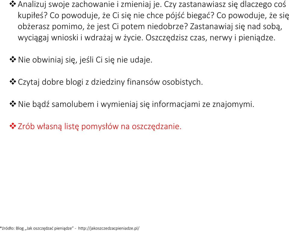 Oszczędzisz czas, nerwy i pieniądze. Nie obwiniaj się, jeśli Ci się nie udaje. Czytaj dobre blogi z dziedziny finansów osobistych.