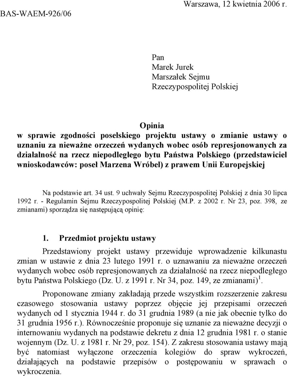 za działalność na rzecz niepodległego bytu Państwa Polskiego (przedstawiciel wnioskodawców: poseł Marzena Wróbel) z prawem Unii Europejskiej Na podstawie art. 34 ust.