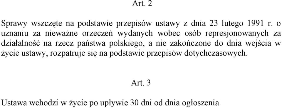 rzecz państwa polskiego, a nie zakończone do dnia wejścia w życie ustawy, rozpatruje się