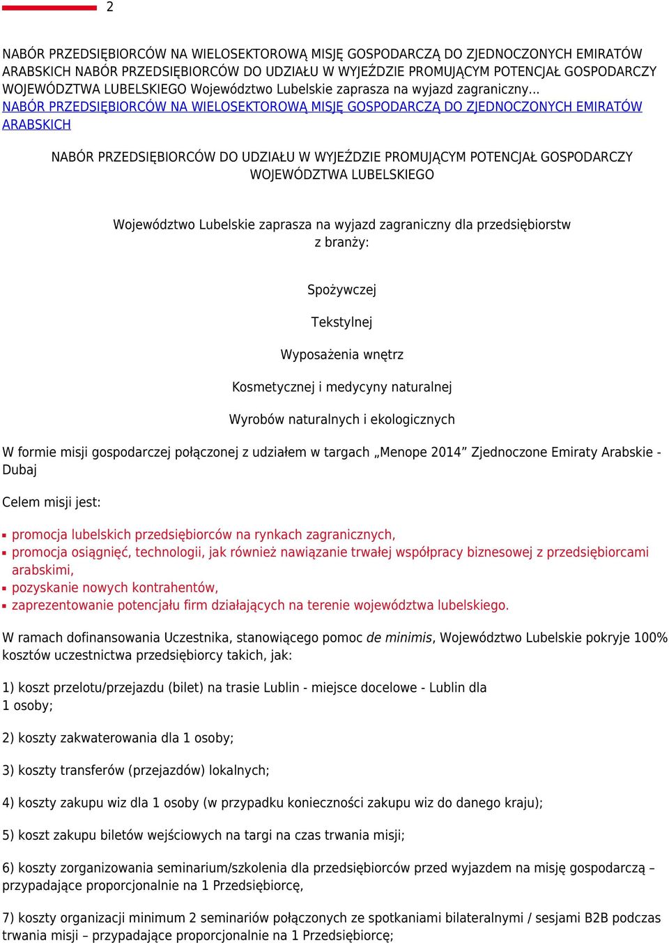 .. NABÓR PRZEDSIĘBIORCÓW NA WIELOSEKTOROWĄ MISJĘ GOSPODARCZĄ DO ZJEDNOCZONYCH EMIRATÓW ARABSKICH NABÓR PRZEDSIĘBIORCÓW DO UDZIAŁU W WYJEŹDZIE PROMUJĄCYM POTENCJAŁ GOSPODARCZY WOJEWÓDZTWA LUBELSKIEGO