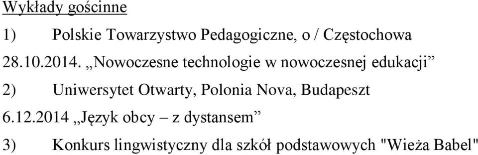 Nowoczesne technologie w nowoczesnej edukacji 2) Uniwersytet