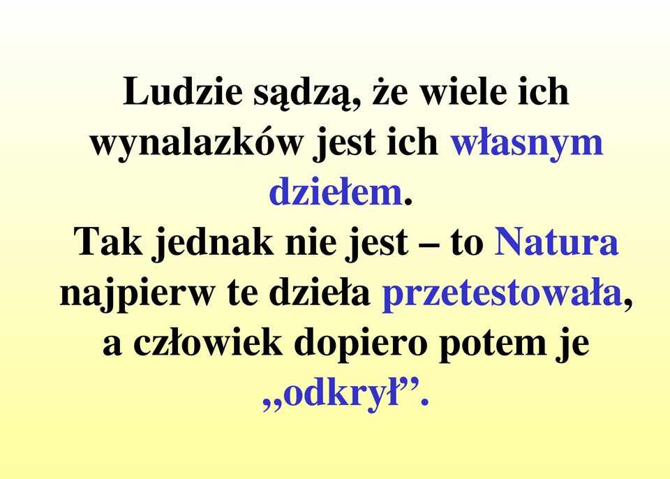 Tak jednak nie jest to Natura najpierw