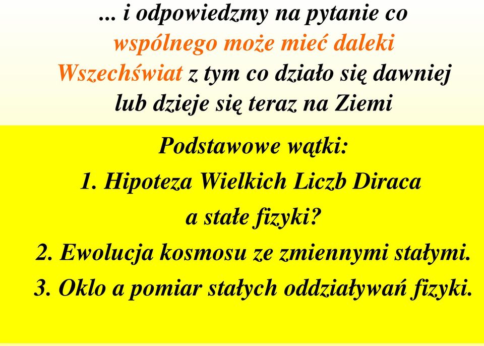 wątki: 1. Hipoteza Wielkich Liczb Diraca a stałe fizyki? 2.