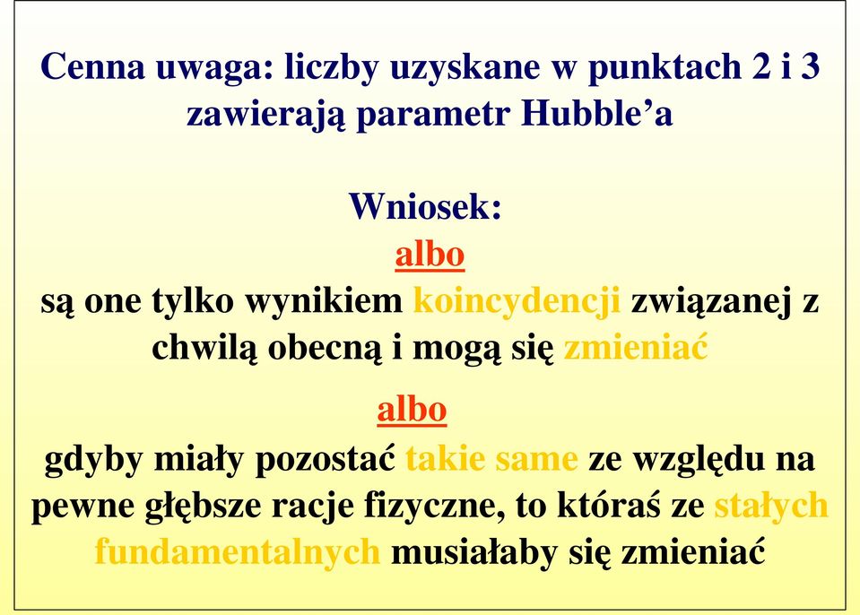 mogą się zmieniać albo gdyby miały pozostać takie same ze względu na pewne