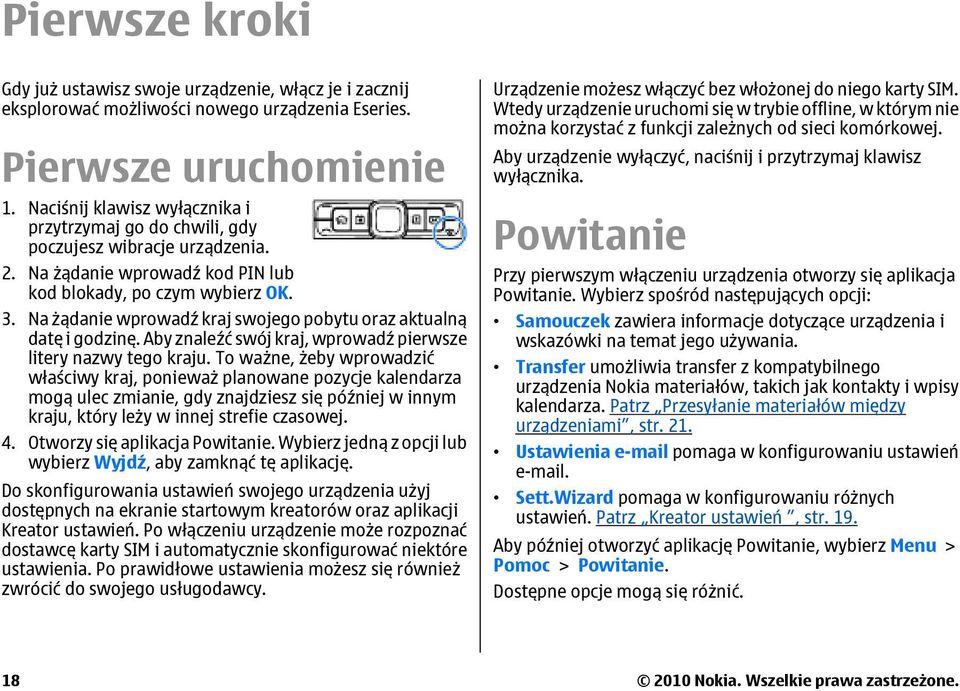 Na żądanie wprowadź kraj swojego pobytu oraz aktualną datę i godzinę. Aby znaleźć swój kraj, wprowadź pierwsze litery nazwy tego kraju.