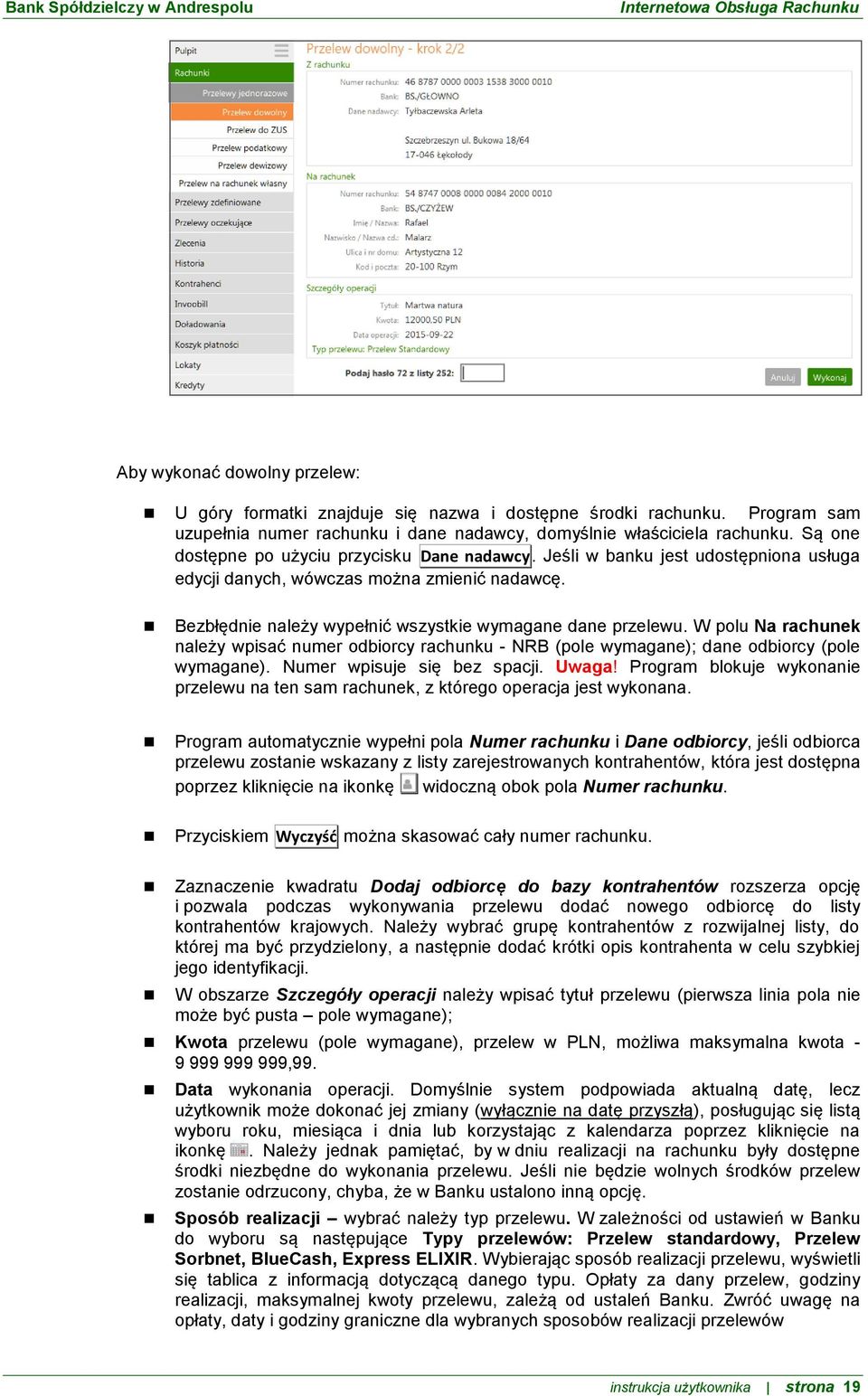 W polu Na rachunek należy wpisać numer odbiorcy rachunku - NRB (pole wymagane); dane odbiorcy (pole wymagane). Numer wpisuje się bez spacji. Uwaga!