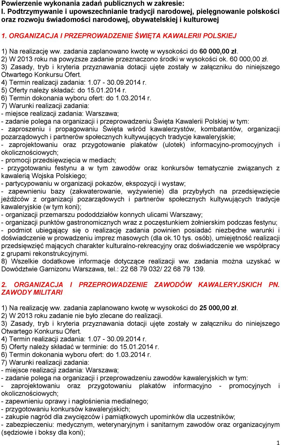 60 000,00 4) Termin realizacji zadania: 1.07-30.09.2014 r.