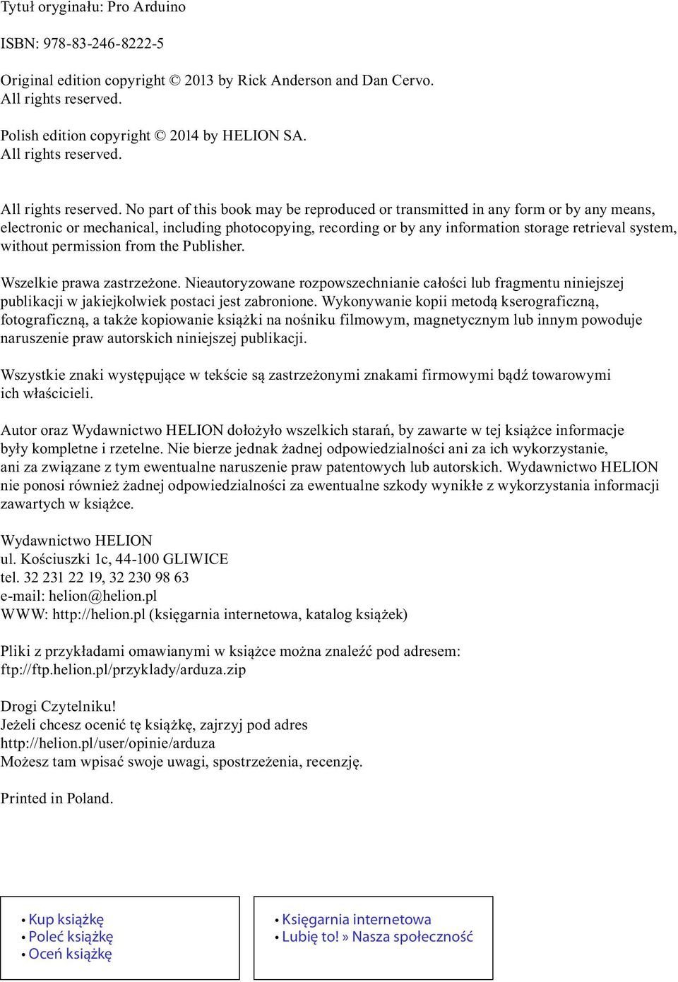 No part of this book may be reproduced or transmitted in any form or by any means, electronic or mechanical, including photocopying, recording or by any information storage retrieval system, without