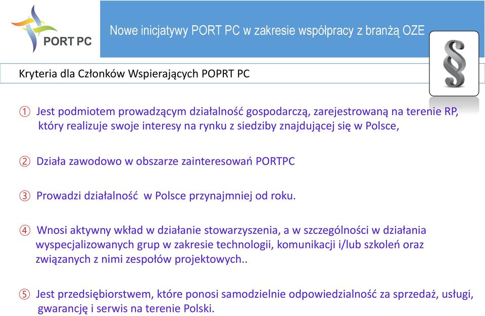 4 Wnosi aktywny wkład w działanie stowarzyszenia, a w szczególności w działania wyspecjalizowanych grup w zakresie technologii, komunikacji i/lub szkoleń oraz