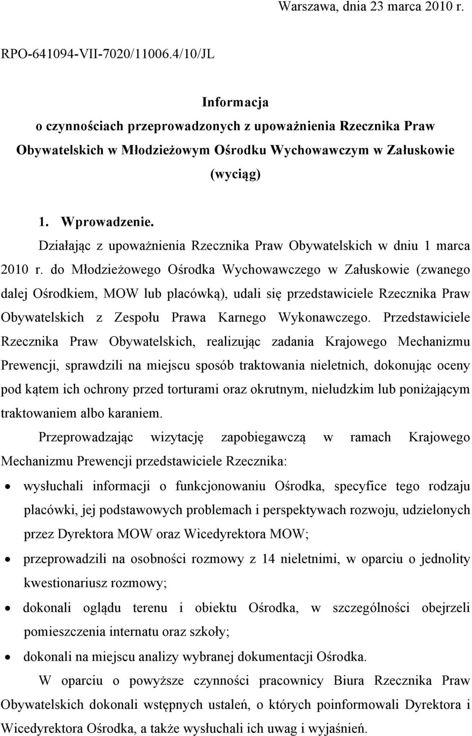 Działając z upoważnienia Rzecznika Praw Obywatelskich w dniu 1 marca 2010 r.