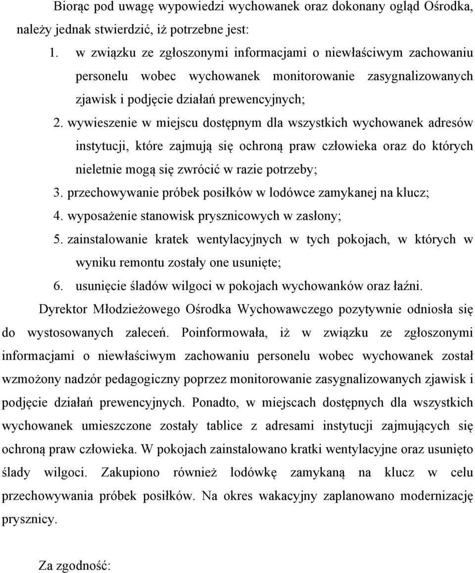 wywieszenie w miejscu dostępnym dla wszystkich wychowanek adresów instytucji, które zajmują się ochroną praw człowieka oraz do których nieletnie mogą się zwrócić w razie potrzeby; 3.